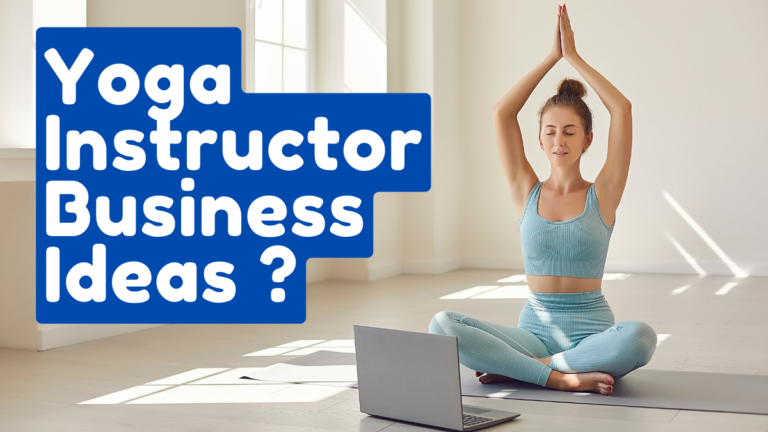 Yoga Instructor Business Ideas